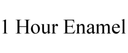 1 HOUR ENAMEL trademark