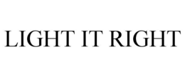 LIGHT IT RIGHT trademark