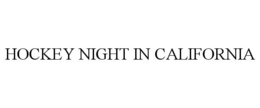 HOCKEY NIGHT IN CALIFORNIA trademark