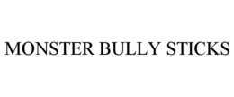 MONSTER BULLY STICKS trademark