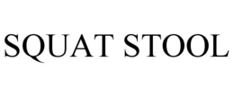SQUAT STOOL trademark
