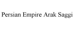 PERSIAN EMPIRE ARAK SAGGI trademark