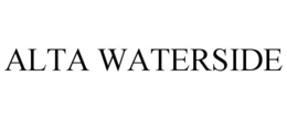 ALTA WATERSIDE trademark