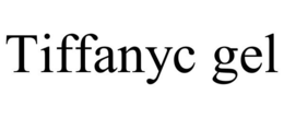 TIFFANYC GEL trademark
