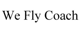 WE FLY COACH trademark