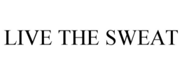 LIVE THE SWEAT trademark