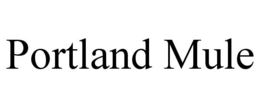 PORTLAND MULE trademark