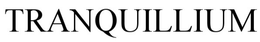 TRANQUILLIUM trademark