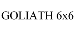 GOLIATH 6X6 trademark