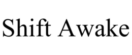 SHIFT AWAKE trademark