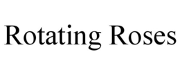 ROTATING ROSES trademark