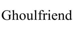 GHOULFRIEND trademark
