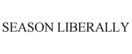 SEASON LIBERALLY trademark