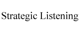 STRATEGIC LISTENING trademark