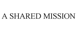 A SHARED MISSION trademark