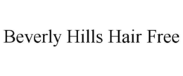 BEVERLY HILLS HAIR FREE trademark