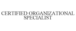 CERTIFIED ORGANIZATIONAL SPECIALIST trademark