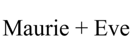 MAURIE + EVE trademark