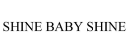 SHINE BABY SHINE trademark