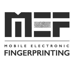 MEF MOBILE ELECTRONIC FINGERPRINTING trademark