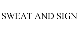 SWEAT AND SIGN trademark