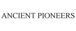 ANCIENT PIONEERS trademark
