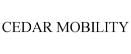 CEDAR MOBILITY trademark