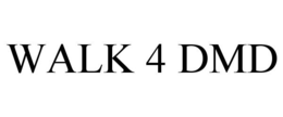 WALK 4 DMD trademark
