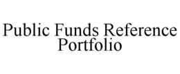 PUBLIC FUNDS REFERENCE PORTFOLIO trademark