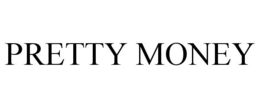 PRETTY MONEY trademark