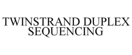TWINSTRAND DUPLEX SEQUENCING trademark