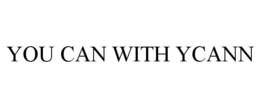 YOU CAN WITH YCANN trademark