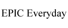 EPIC EVERYDAY trademark