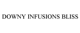 DOWNY INFUSIONS BLISS trademark