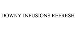 DOWNY INFUSIONS REFRESH trademark
