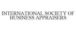 INTERNATIONAL SOCIETY OF BUSINESS APPRAISERS trademark