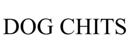 DOG CHITS trademark