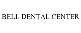 BELL DENTAL CENTER trademark