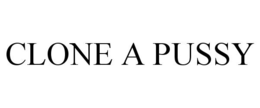 CLONE A PUSSY trademark