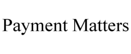 PAYMENT MATTERS trademark