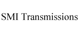 SMI TRANSMISSIONS trademark