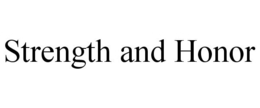 STRENGTH AND HONOR trademark