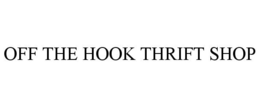 OFF THE HOOK THRIFT SHOP trademark