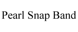 PEARL SNAP BAND trademark