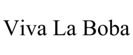 VIVA LA BOBA trademark