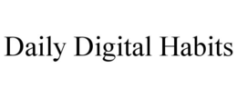 DAILY DIGITAL HABITS trademark