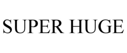 SUPER HUGE trademark