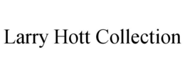 LARRY HOTT COLLECTION trademark