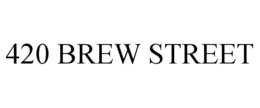 420 BREW STREET trademark