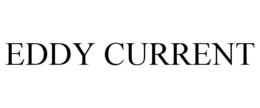 EDDY CURRENT trademark